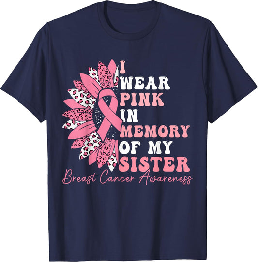I Wear Pink In Memory Of My Sister Breast Cancer Awareness T-Shirt - T-Shirt | Navy