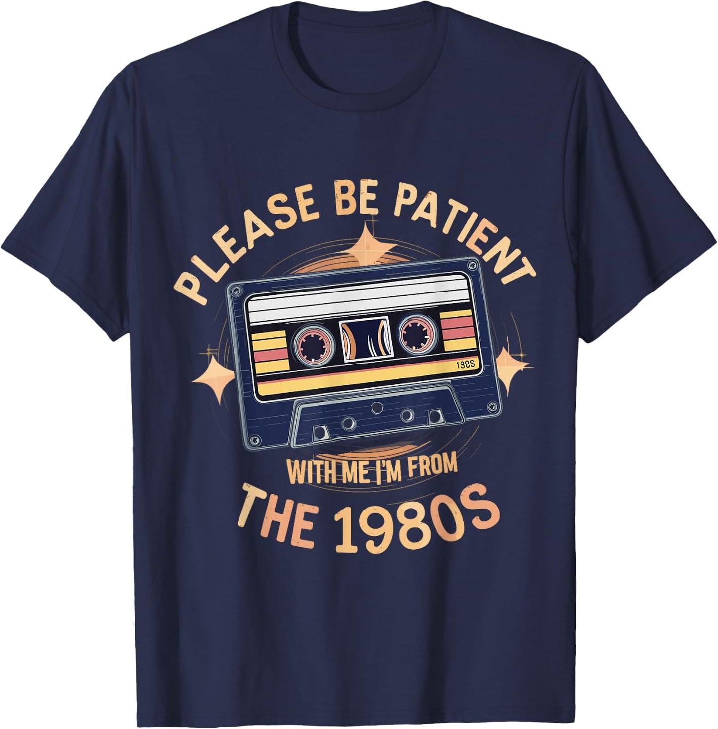 Please Be Patient With Me I'm From The 80s Cassette Retro T-Shirt - T-Shirt | Navy