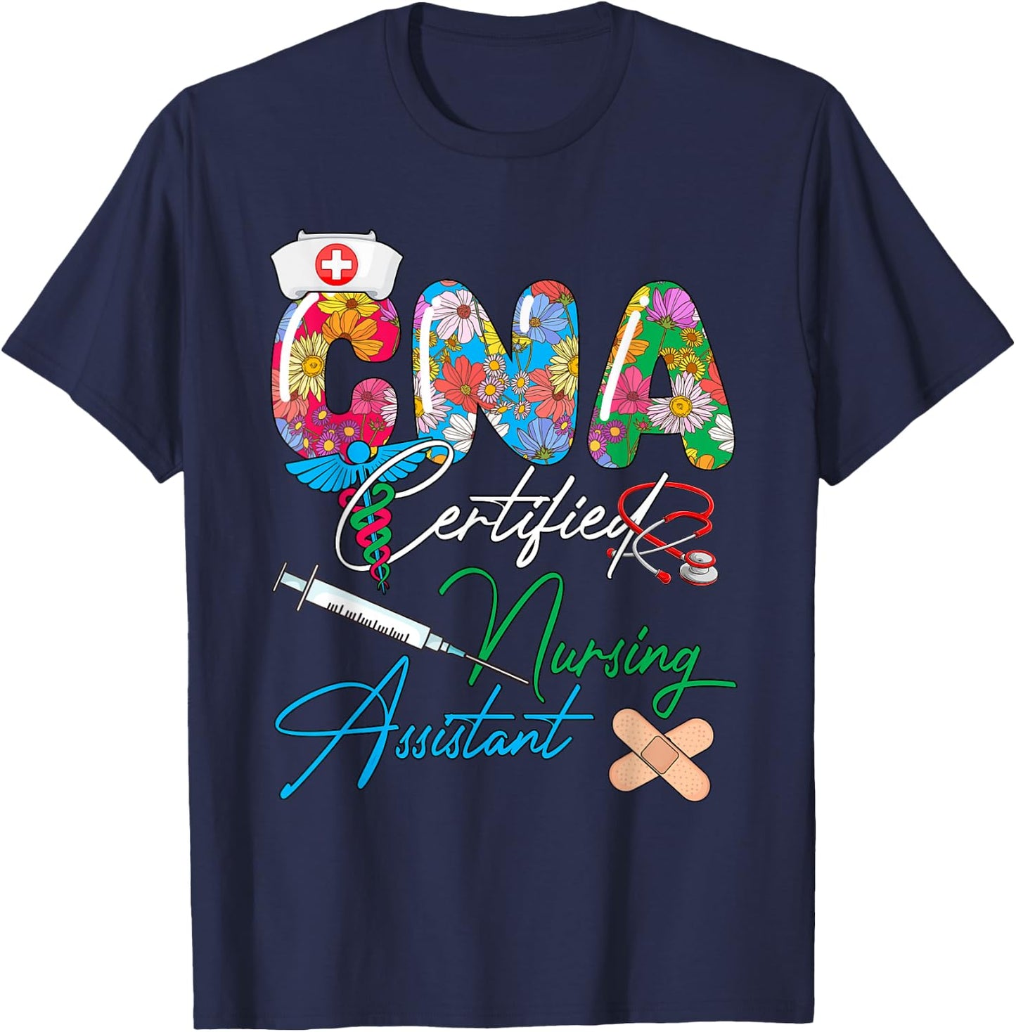 CNA Certified Nursing Assistant Costume Flowers Colorful T-Shirt - T-Shirt | Navy