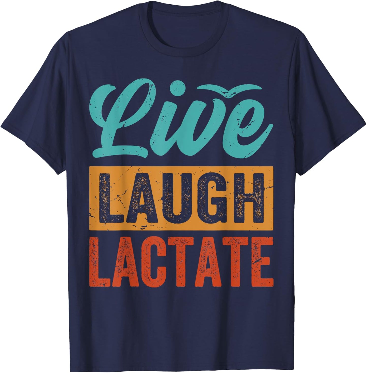 Live, Laugh, Lactate - Funny Pregnant Mother T-Shirt - T-Shirt | Navy
