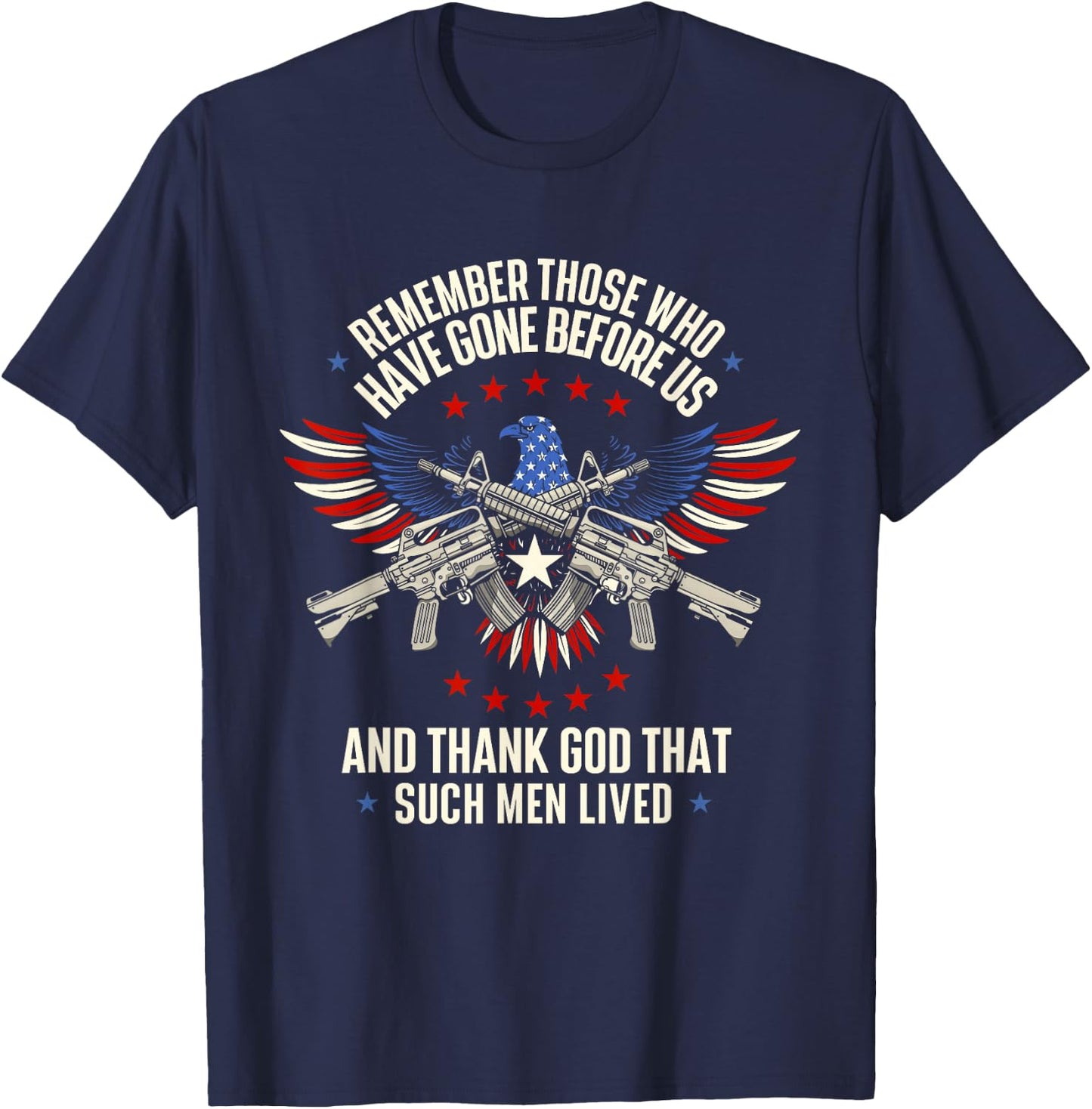 Remember Those Who Have Gone - Veterans Memorial Day T-Shirt - T-Shirt | Navy