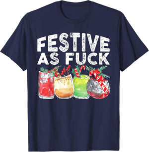 Festive As Fuck Funny Ugly Christmas Holiday T-Shirt - T-Shirt | Navy