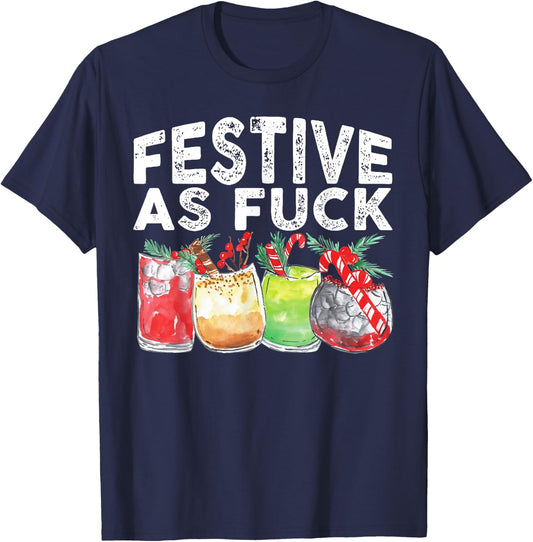 Festive As Fuck Funny Ugly Christmas Holiday T-Shirt - T-Shirt | Navy