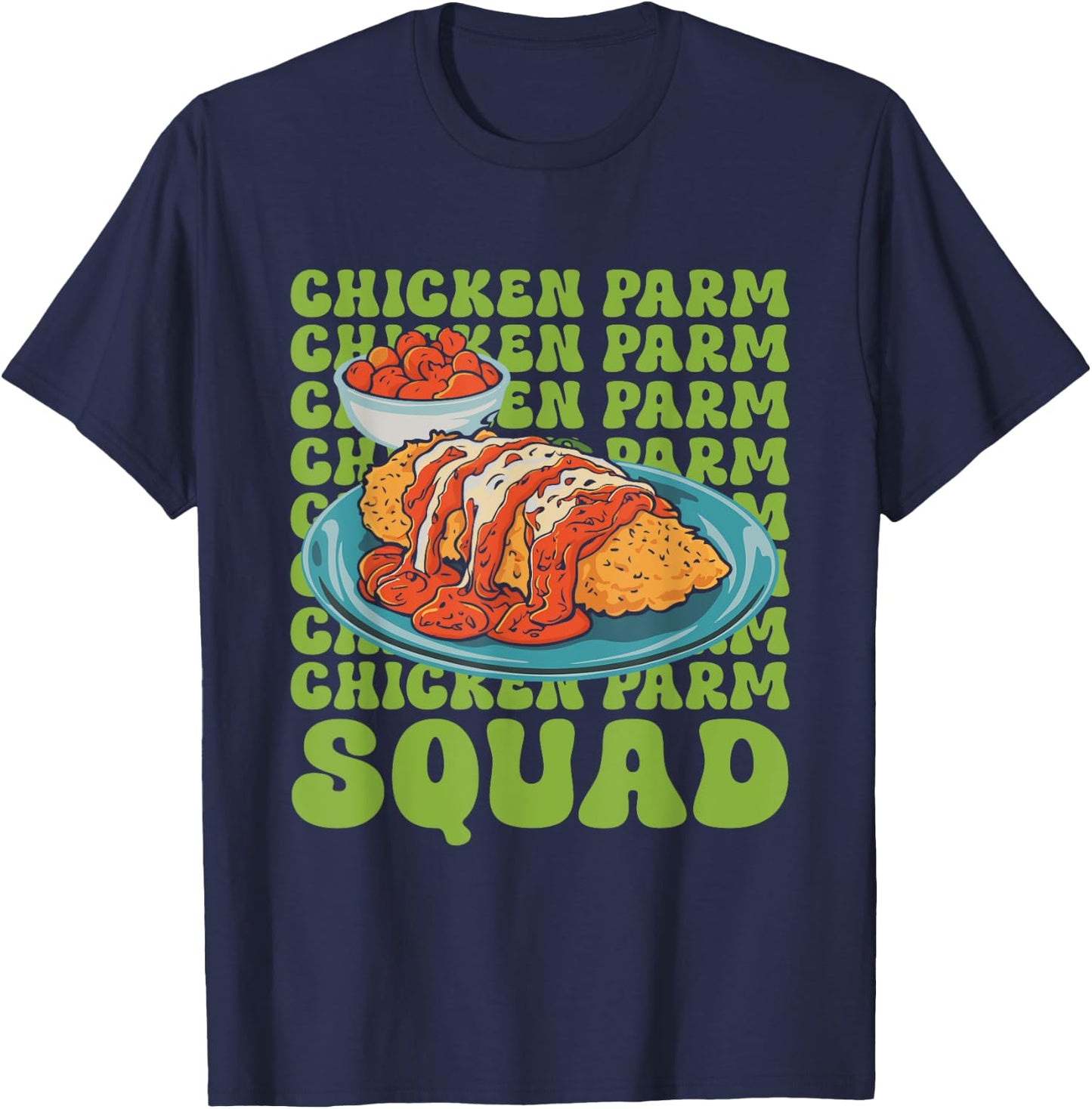 Chicken Parmigiana Chicken Parm Squad Chicken Parmesan T-Shirt - T-Shirt | Navy
