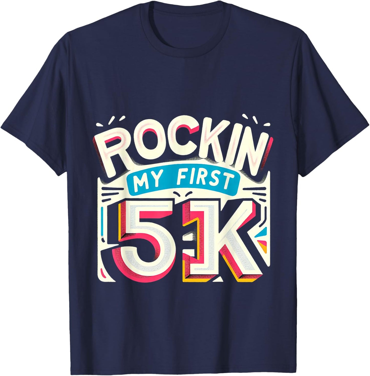 Rockin' My First 5k T-Shirt - T-Shirt | Navy