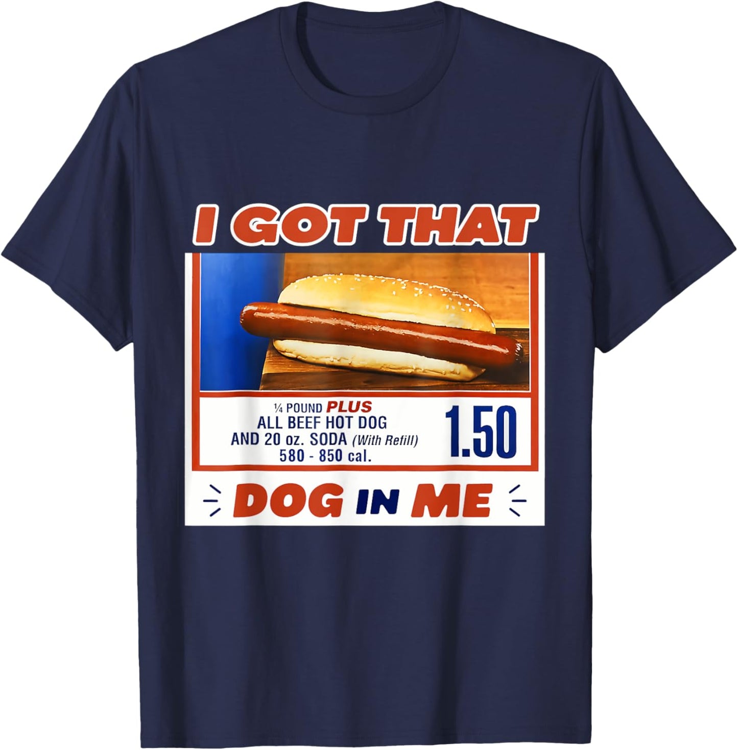 I Got That Dog in Me Hotdog Meme Viral Quote Women Kids T-Shirt - T-Shirt | Navy