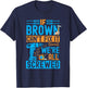 Funny Brown. If Brown Can't Fix It, We're All Screwed T-Shirt - T-Shirt | Navy