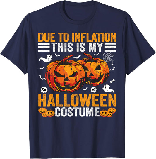 Due To Inflation This Is My Halloween Costume Funny T-Shirt - T-Shirt | Navy