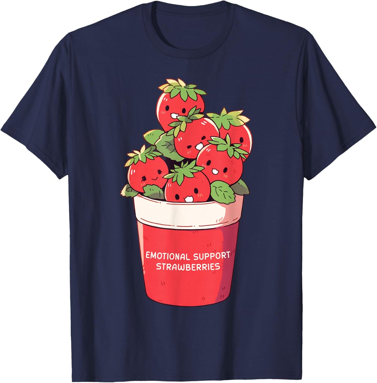 Emotional Support Strawberries Cute Kawaii Fruit Cup T-Shirt - T-Shirt | Navy
