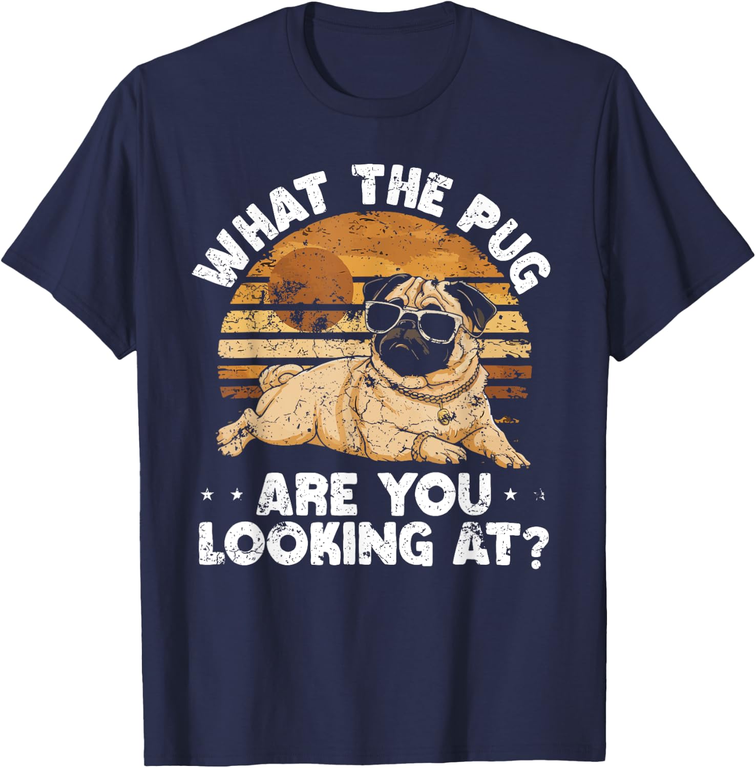 What the Pug are You Looking At T-Shirt - T-Shirt | Navy