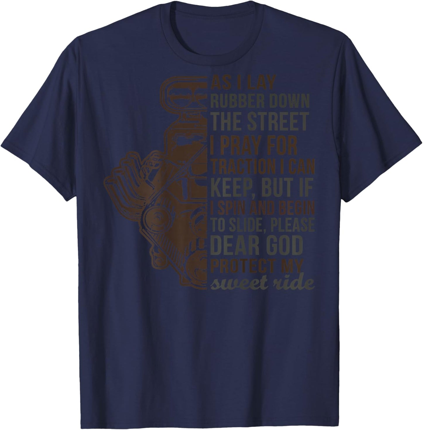 As I Lay Rubber Down The Street I Pray For Traction -on back T-Shirt - T-Shirt | Navy