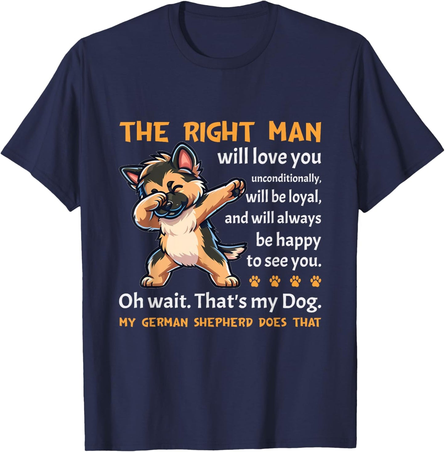 German Shepherd Funny Dog Lover Quote German Shepherd T-Shirt - T-Shirt | Navy