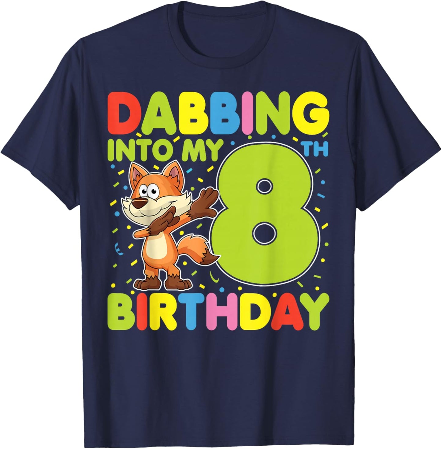 Dabbing Into My 8th Birthday Fox Eight Years Old Boys Girls T-Shirt - T-Shirt | Navy
