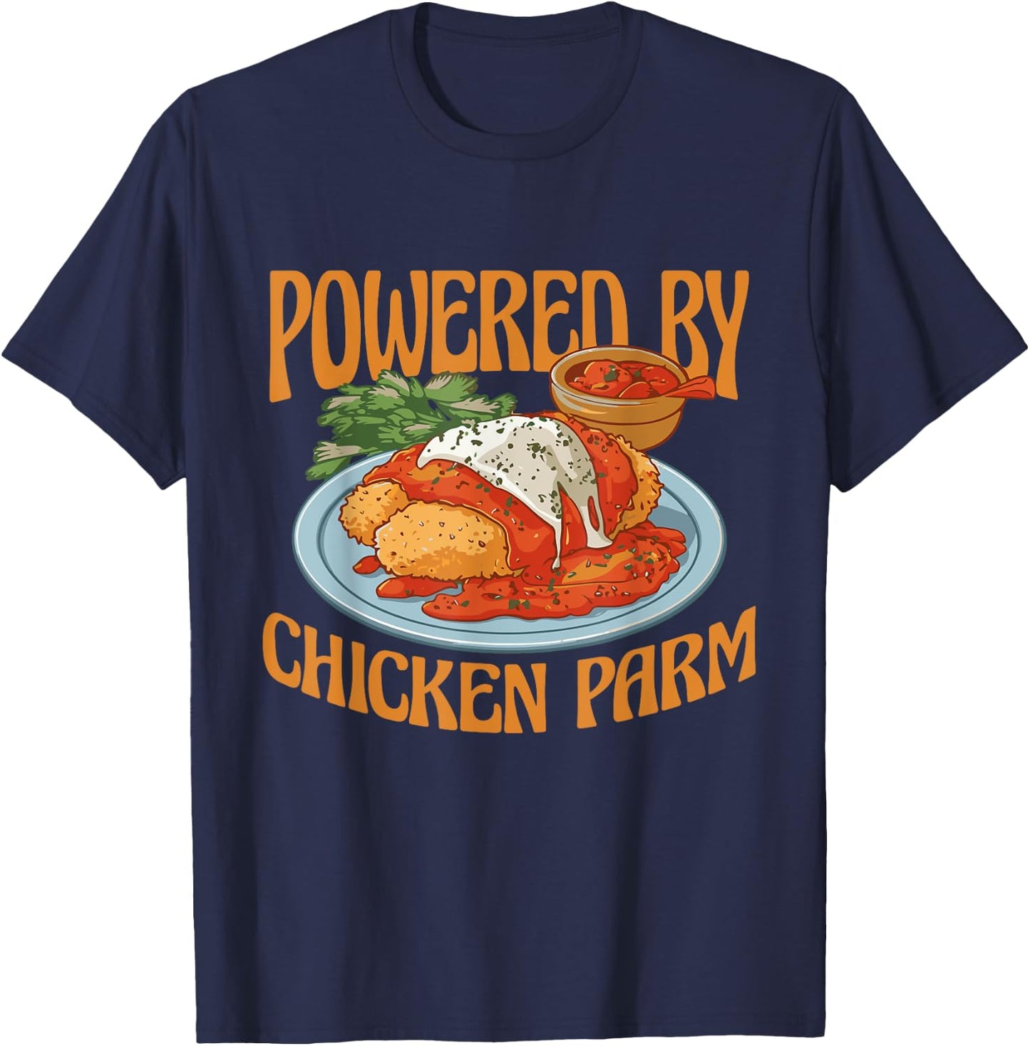 Powered By Chicken Parm Chicken Parmesan T-Shirt - T-Shirt | Navy