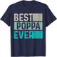 Vintage Best Poppa Ever Dad - Papa Vintage Best Gift T-Shirt - T-Shirt | Navy