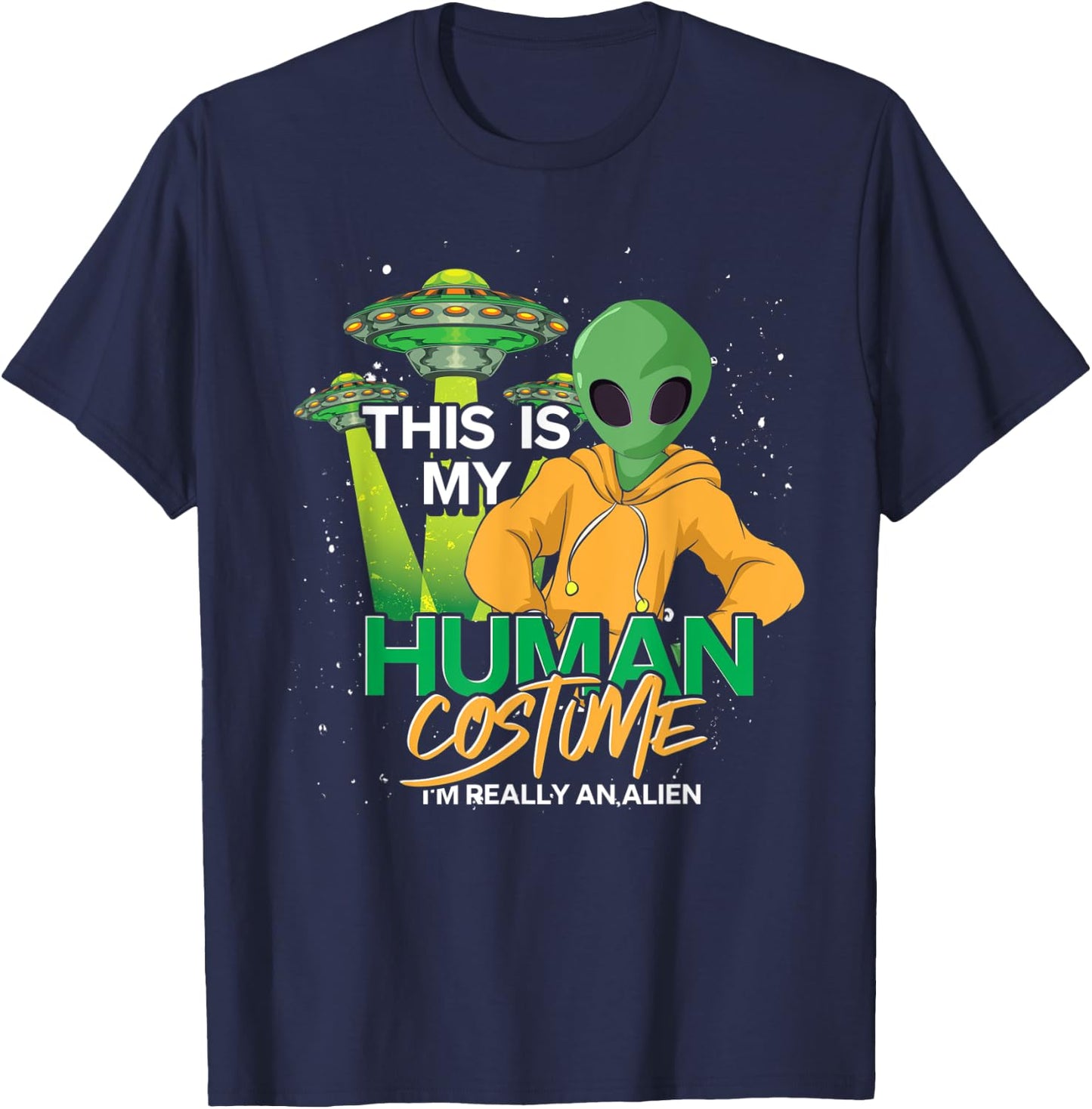 UFO Believer Alien Costume Extraterrestrial Funny Alien T-Shirt - T-Shirt | Navy