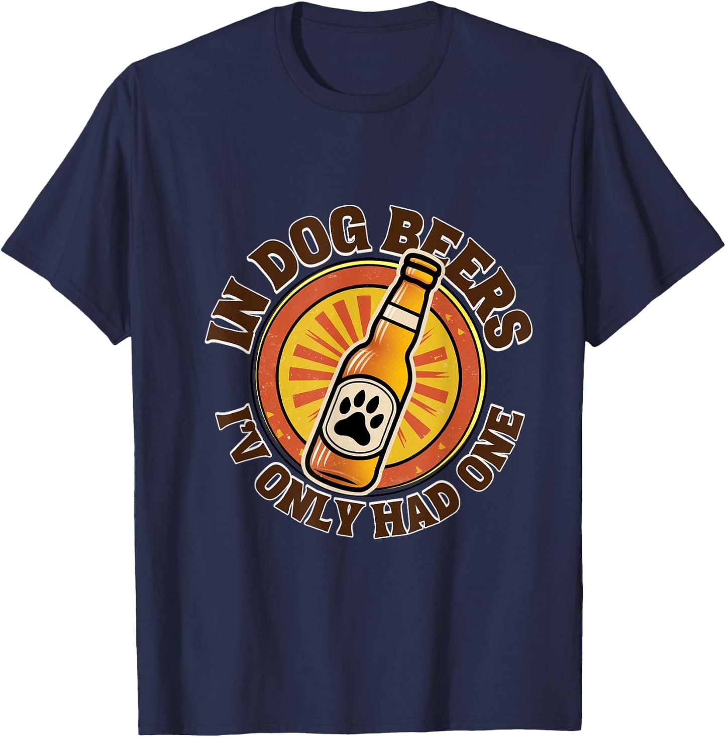 Soulful Stash In Dog Beers I've Only Had One , Small T-Shirt - T-Shirt | Navy