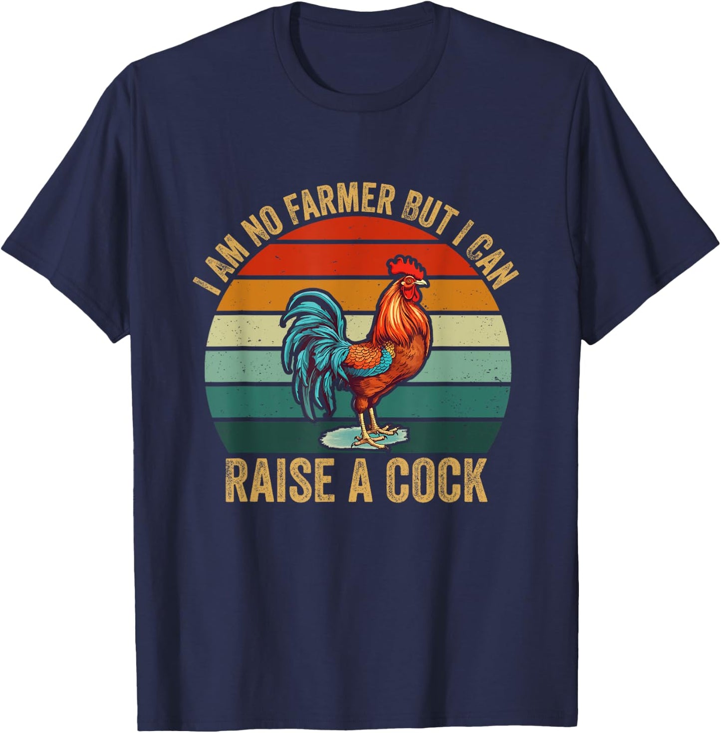 Vintage I'm No Farmer But I Can Raise A Cock Chicken T-Shirt - T-Shirt | Navy