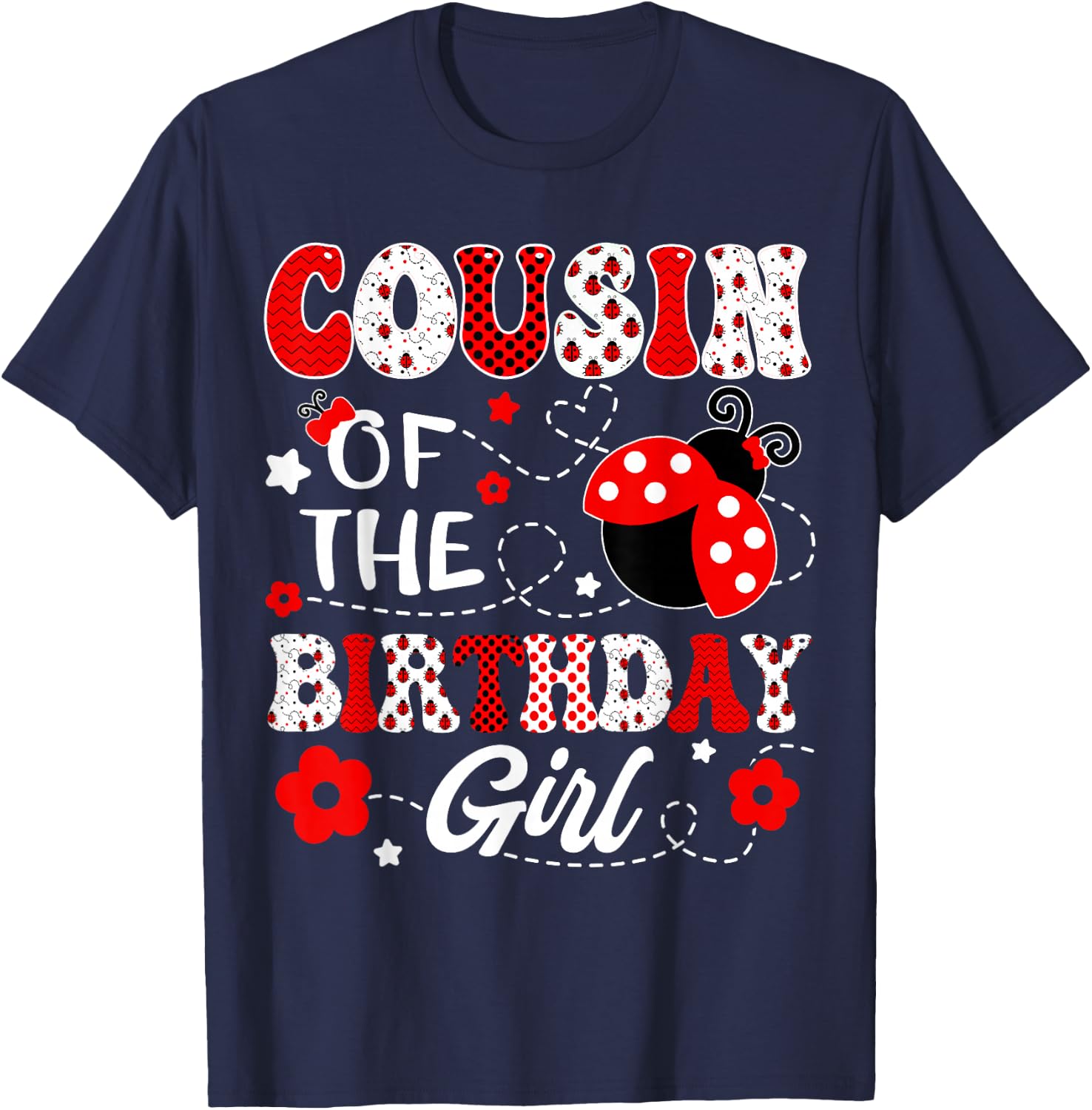 Cousin Of The Birthday Girl Lady Bug Birthday Party T-Shirt - T-Shirt | Navy
