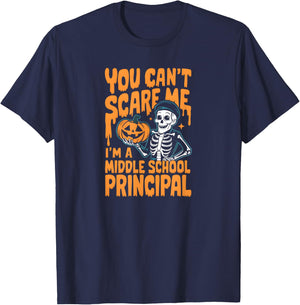 You Can't Scare Me. I'm a Middle School Principal. Halloween T-Shirt - T-Shirt | Navy