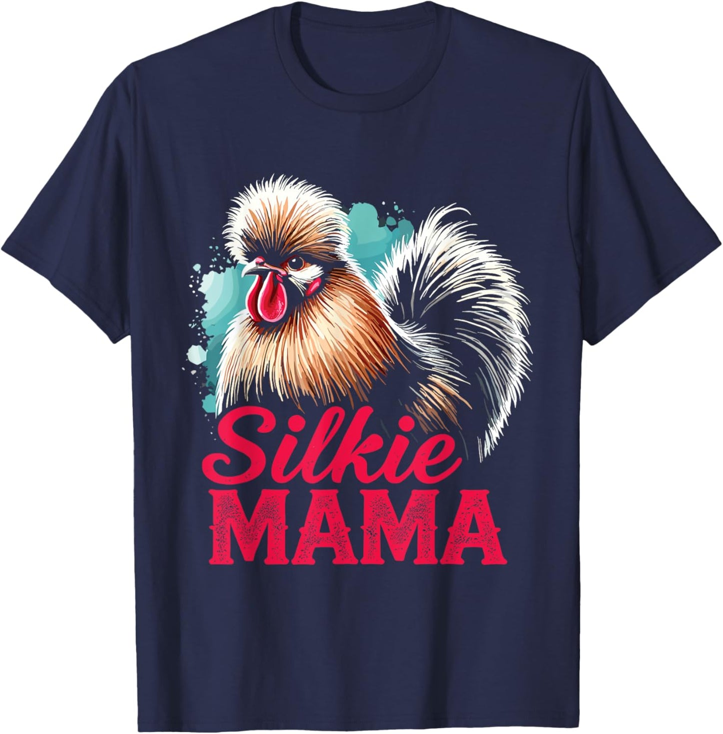 Silkie Chicken Silkie Mama Silky Chicken Owner Mothers Day T-Shirt - T-Shirt | Navy