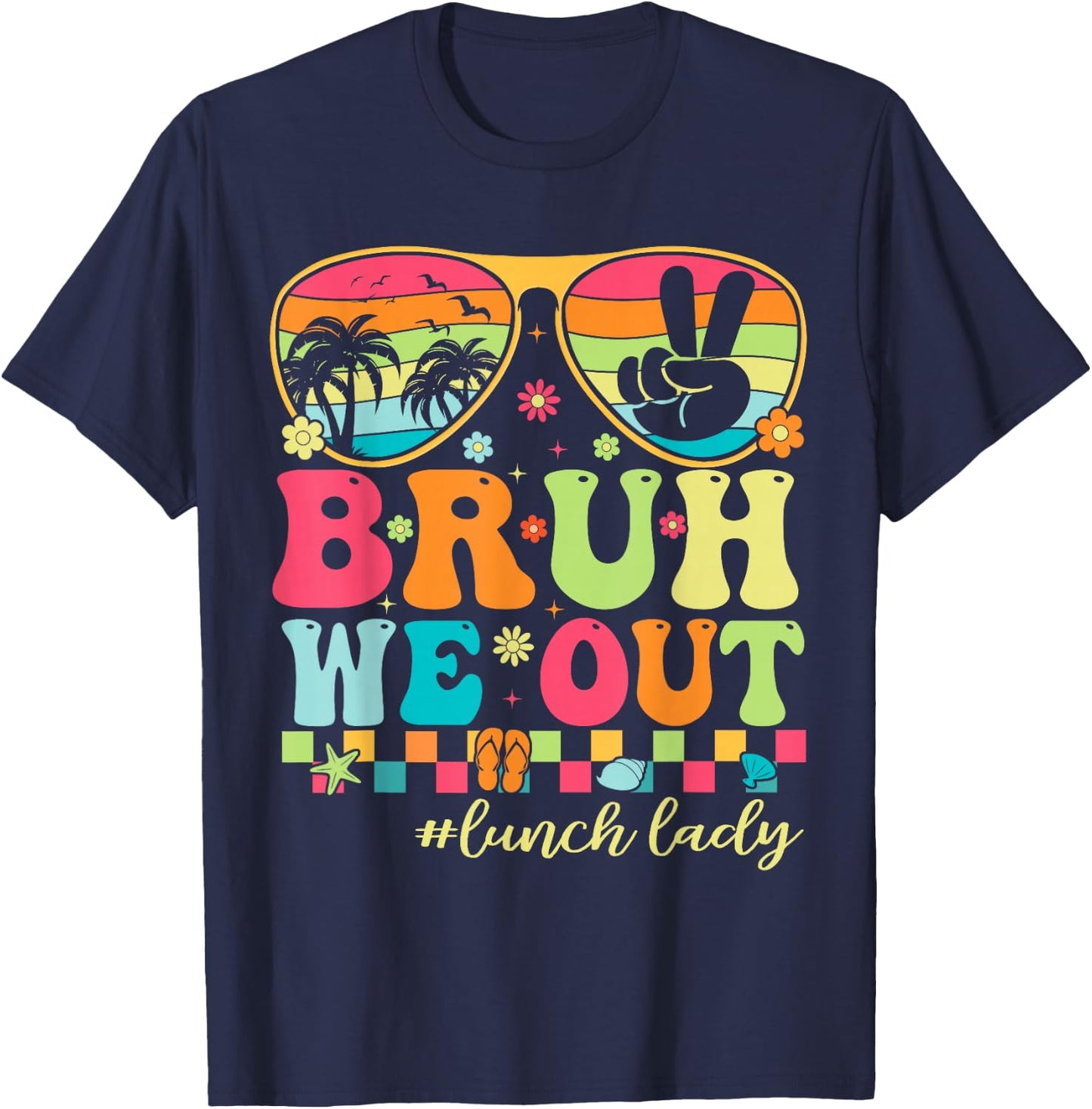 Bruh We Out Shirts Last Day Of School Lunch Lady Summer T-Shirt - T-Shirt | Navy