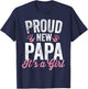 Proud New Papa It's A Girl Father Soon To Be Dad T-Shirt - T-Shirt | Navy