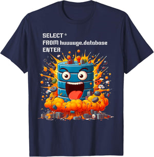 Sql Funny, Sql Funny Query, Database, Programmer T-Shirt - T-Shirt | Navy