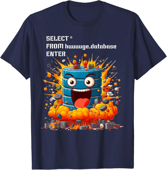 Sql Funny, Sql Funny Query, Database, Programmer T-Shirt - T-Shirt | Navy