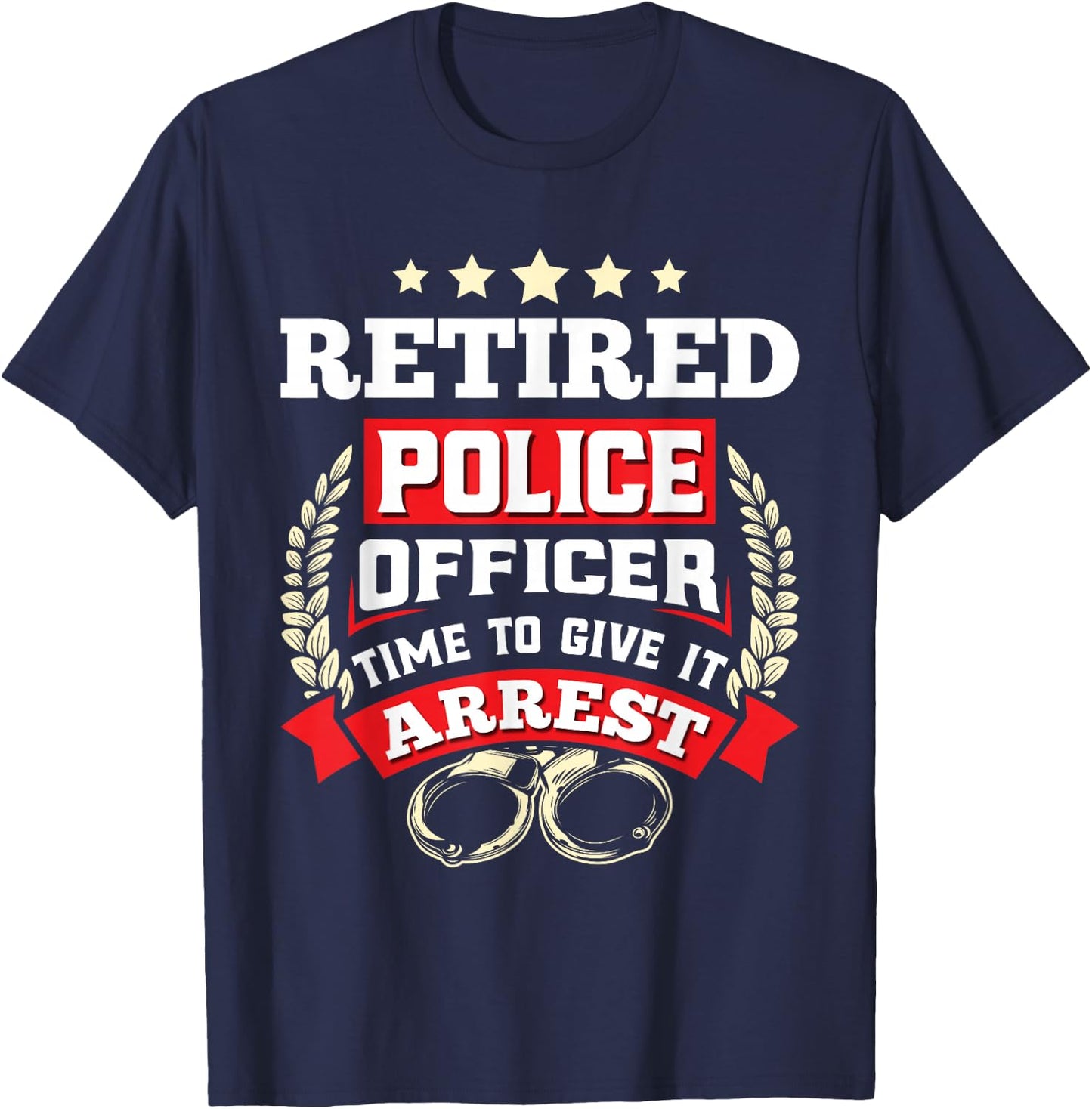 Retirement Retired Police Officer Retiring Policeman T-Shirt - T-Shirt | Navy