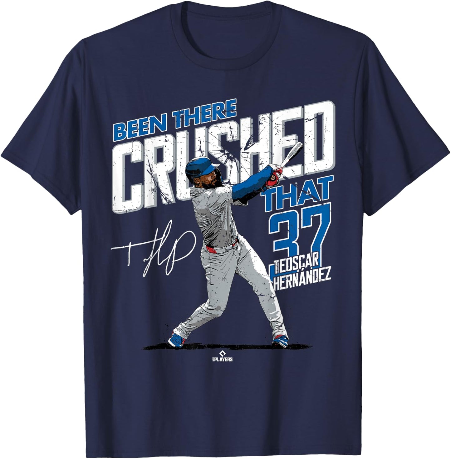 Been There Crushed That Teoscar Hernandez Los Angeles MLBPA T-Shirt - T-Shirt | Navy