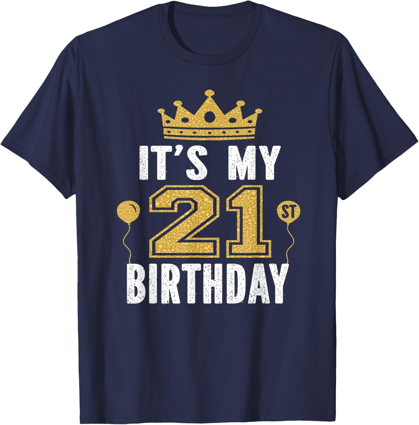 It's My 21st Birthday Gift 21 Years Old Man and Woman T-Shirt - T-Shirt | Navy