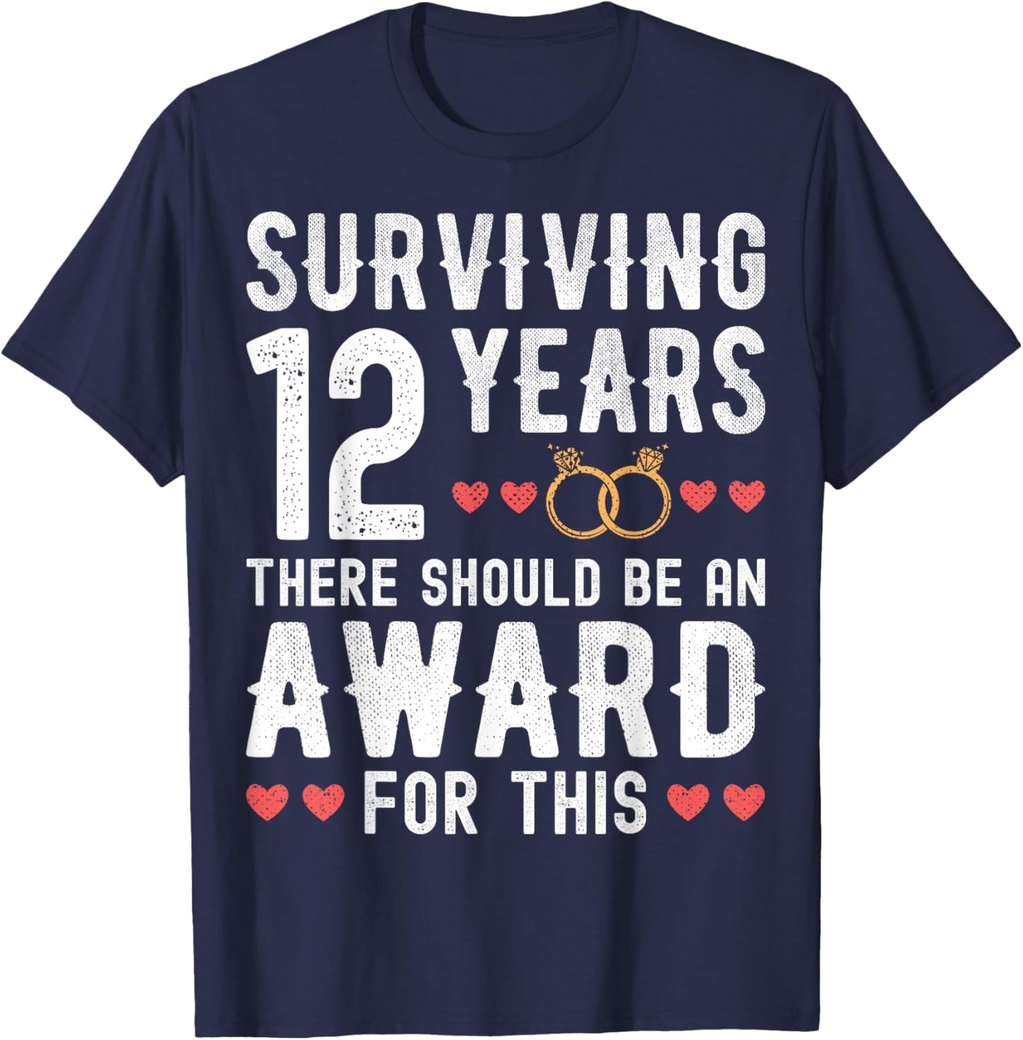 Surviving 12 Years There Should Be 12th Wedding Anniversary T-Shirt - T-Shirt | Navy