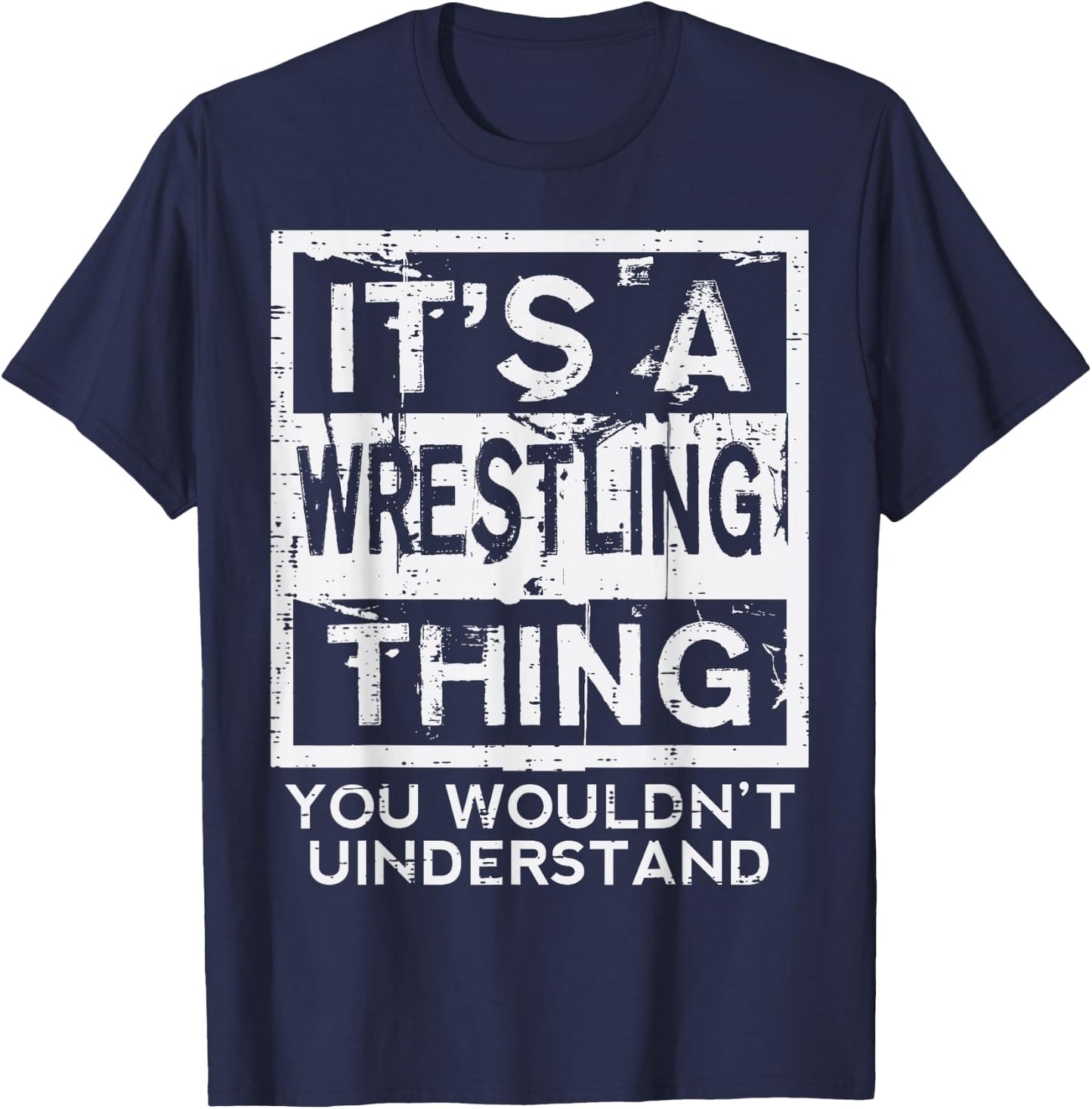 Wrestling Thing You Wouldnt Understand Wrestler Men Women T-Shirt - T-Shirt | Navy