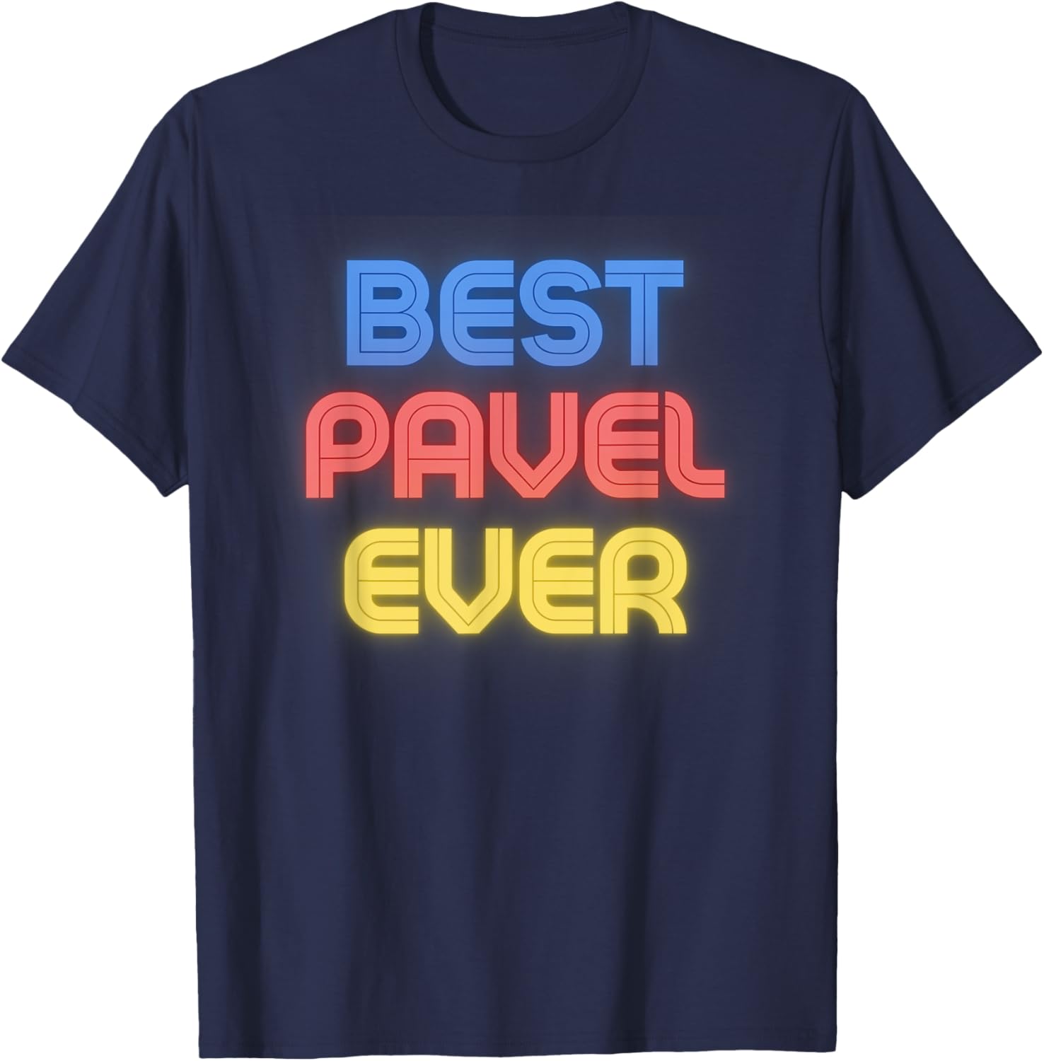 Best Pavel Ever - Funny Pavel Name Pavel T-Shirt - T-Shirt | Navy