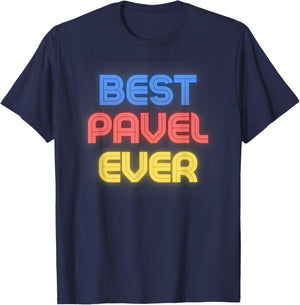 Best Pavel Ever - Funny Pavel Name Pavel T-Shirt - T-Shirt | Navy