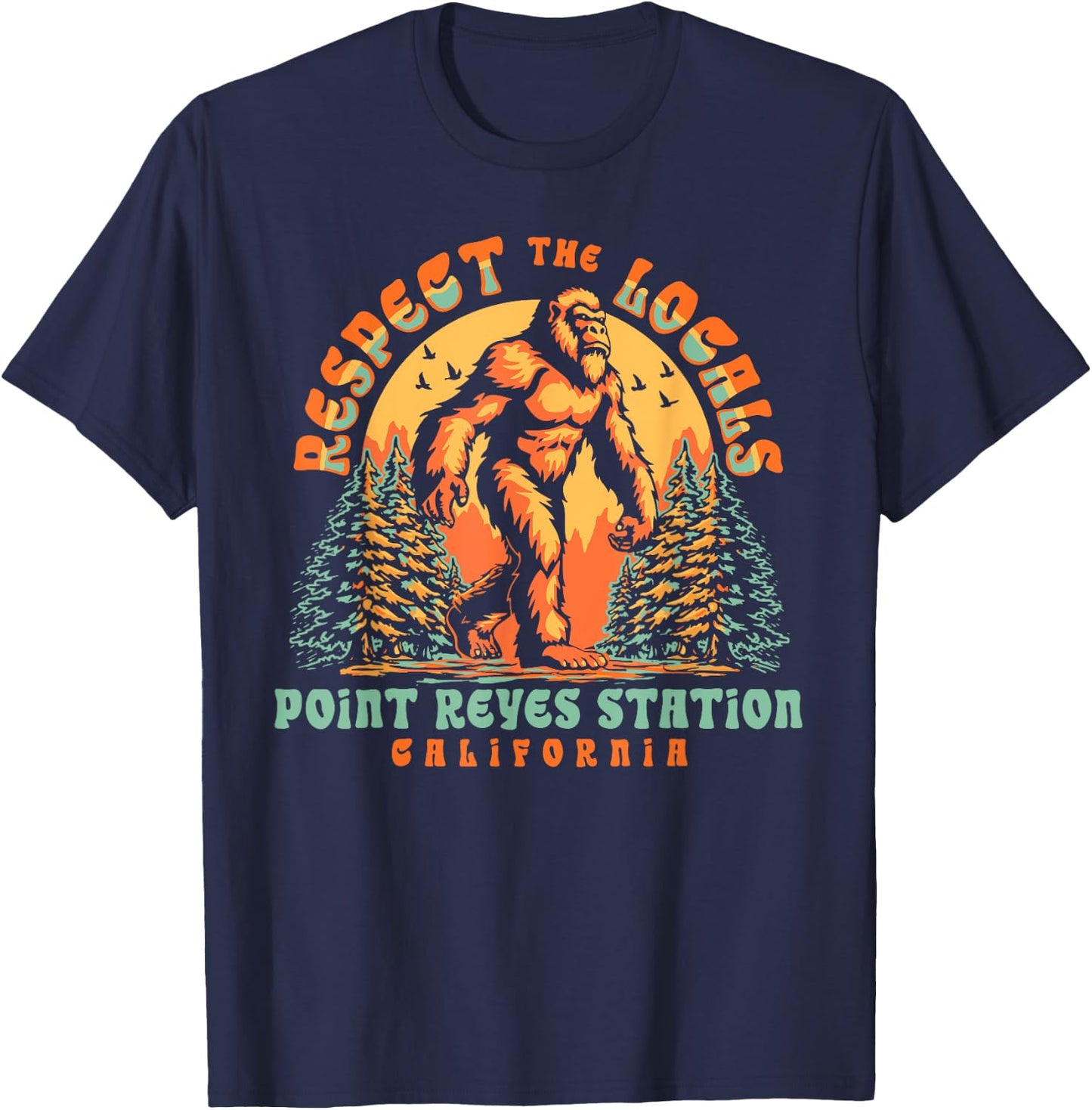 Point Reyes Station California Respect the Locals Bigfoot Sa T-Shirt - T-Shirt | Navy