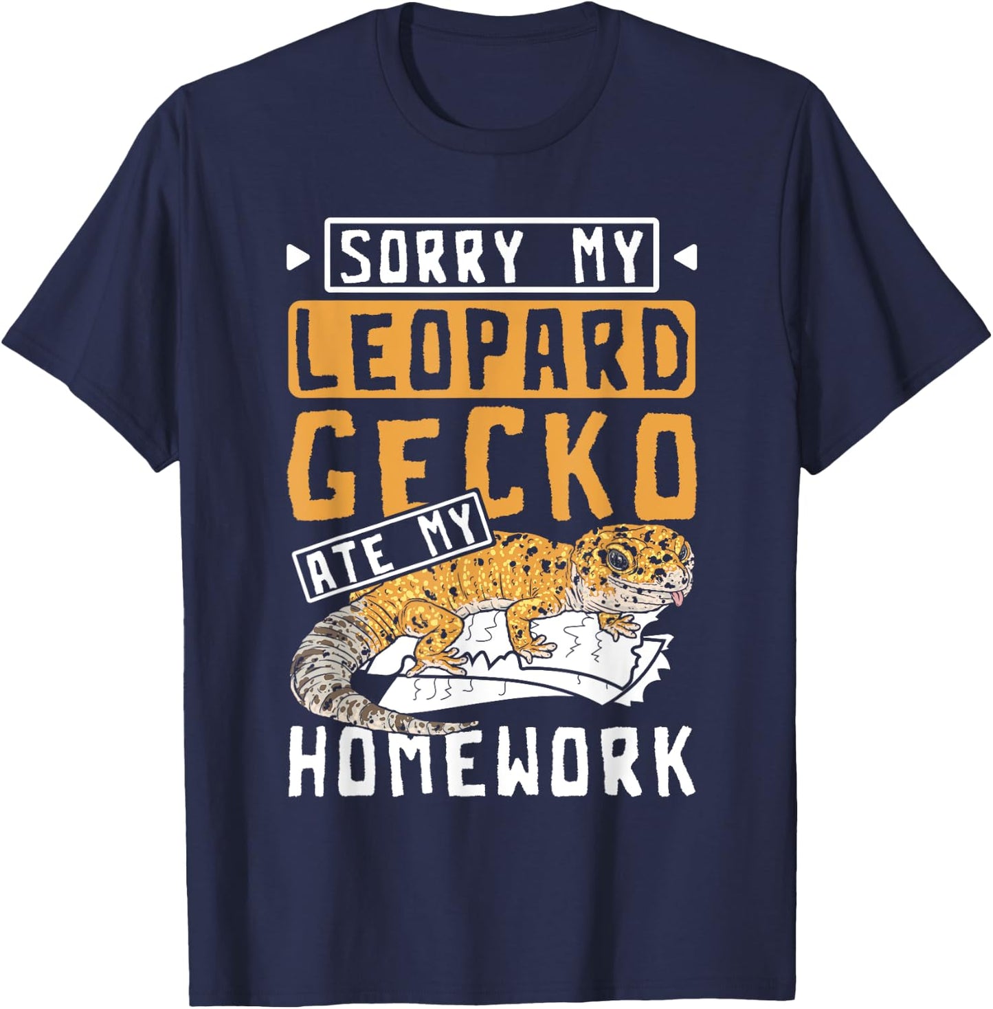Sorry my leopard gecko ate my homework T-Shirt - T-Shirt | Navy