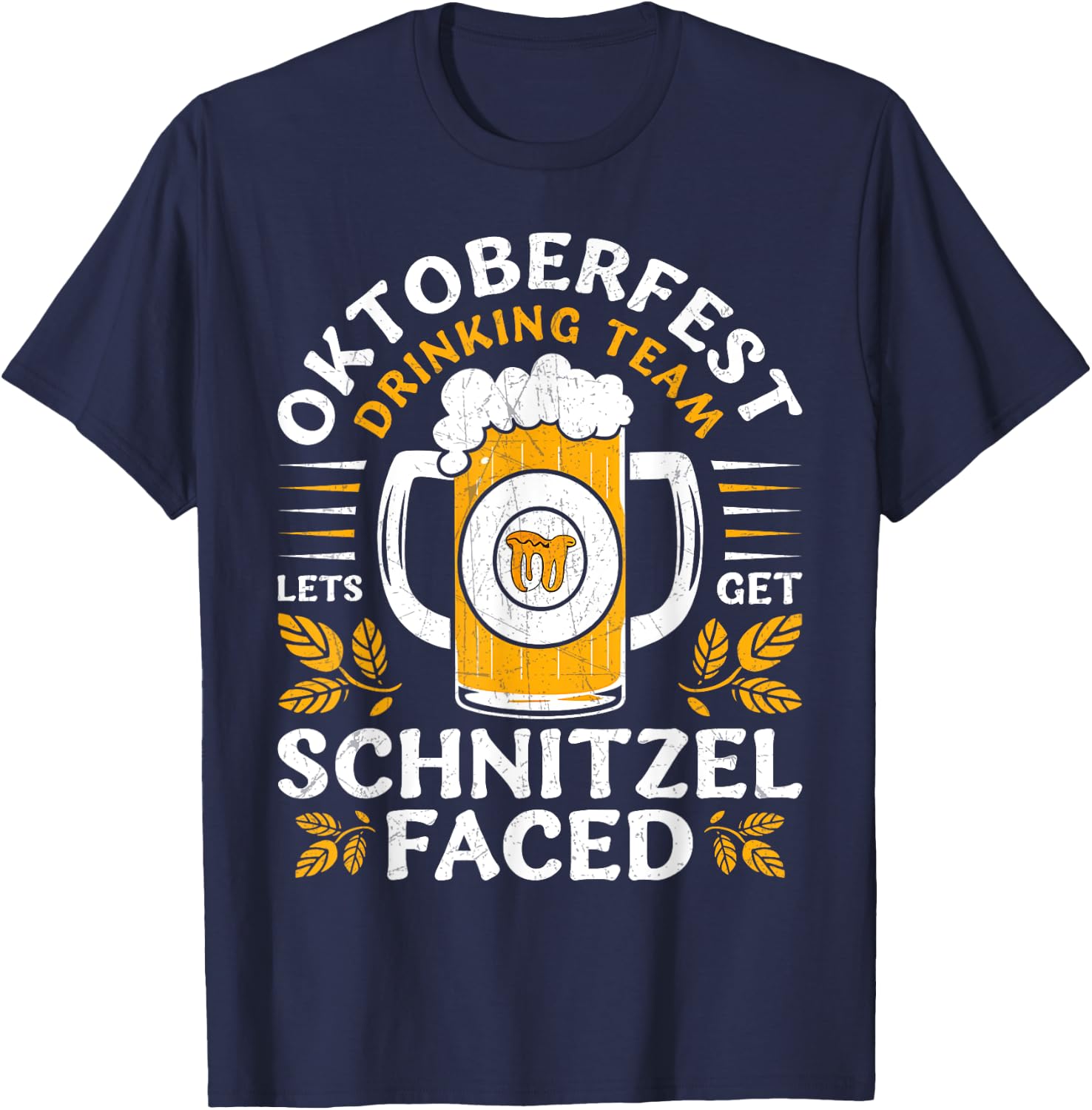 Oktoberfest Beer Drinking Team Lets Get Schnitzel Faced T-Shirt - T-Shirt | Navy