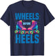Roller Skating Women | Wheels Before Heels Roller Skater T-Shirt - T-Shirt | Navy