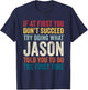 Jason Name If At First You Don't Succeed T-Shirt - T-Shirt | Navy
