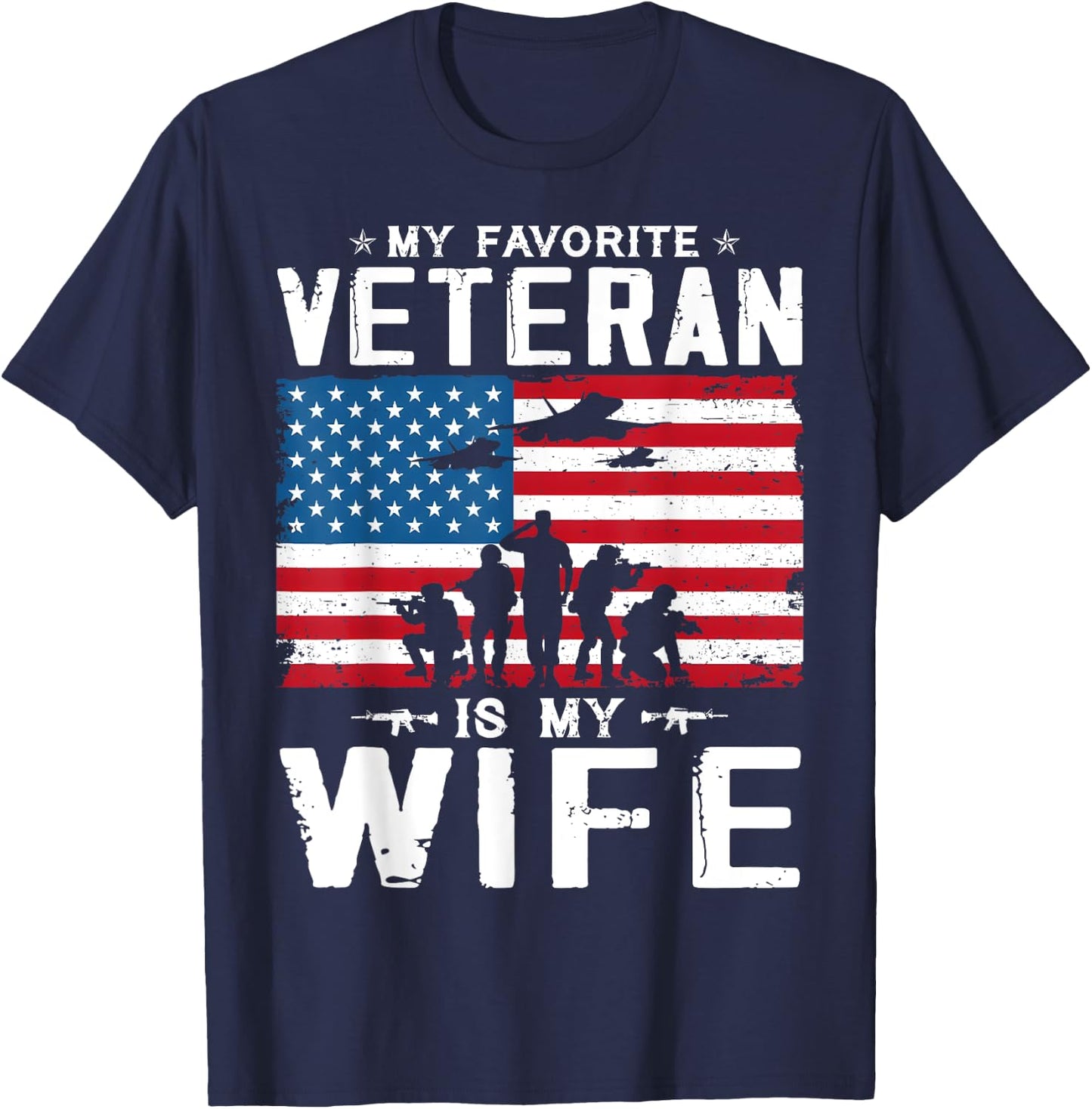 My Favorite Veteran Is My Wife Veterans Veteran's Day Team T-Shirt - T-Shirt | Navy