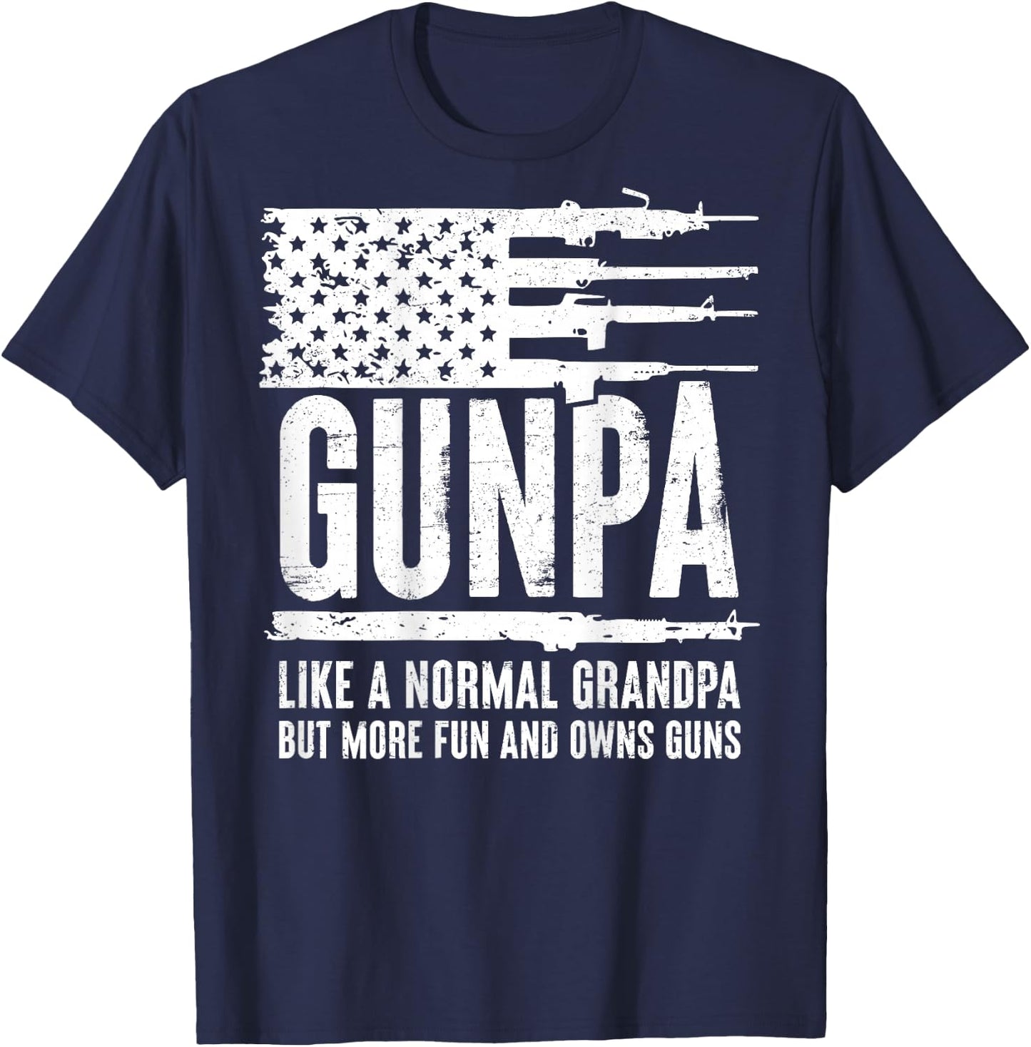 Gunpa Like A Normal Grandpa But More Fun And Owns Guns(BACK) T-Shirt - T-Shirt | Navy