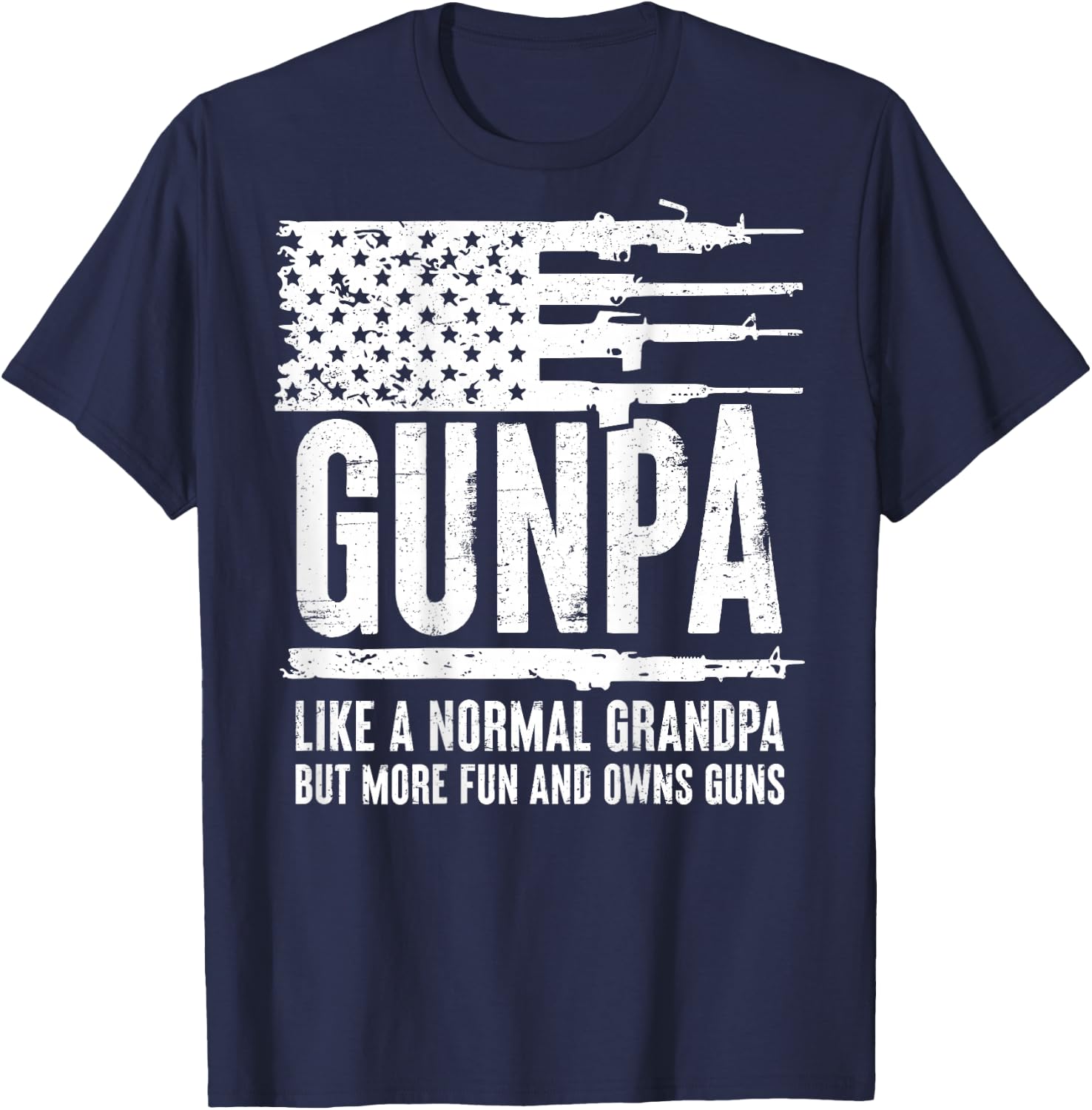 Gunpa Like A Normal Grandpa But More Fun And Owns Guns(BACK) T-Shirt - T-Shirt | Navy