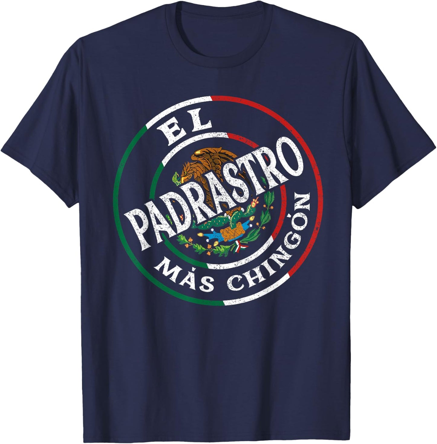 El Padrastro Mas Chingon Mexican Spanish Grandpa Fathers Day T-Shirt - T-Shirt | Navy