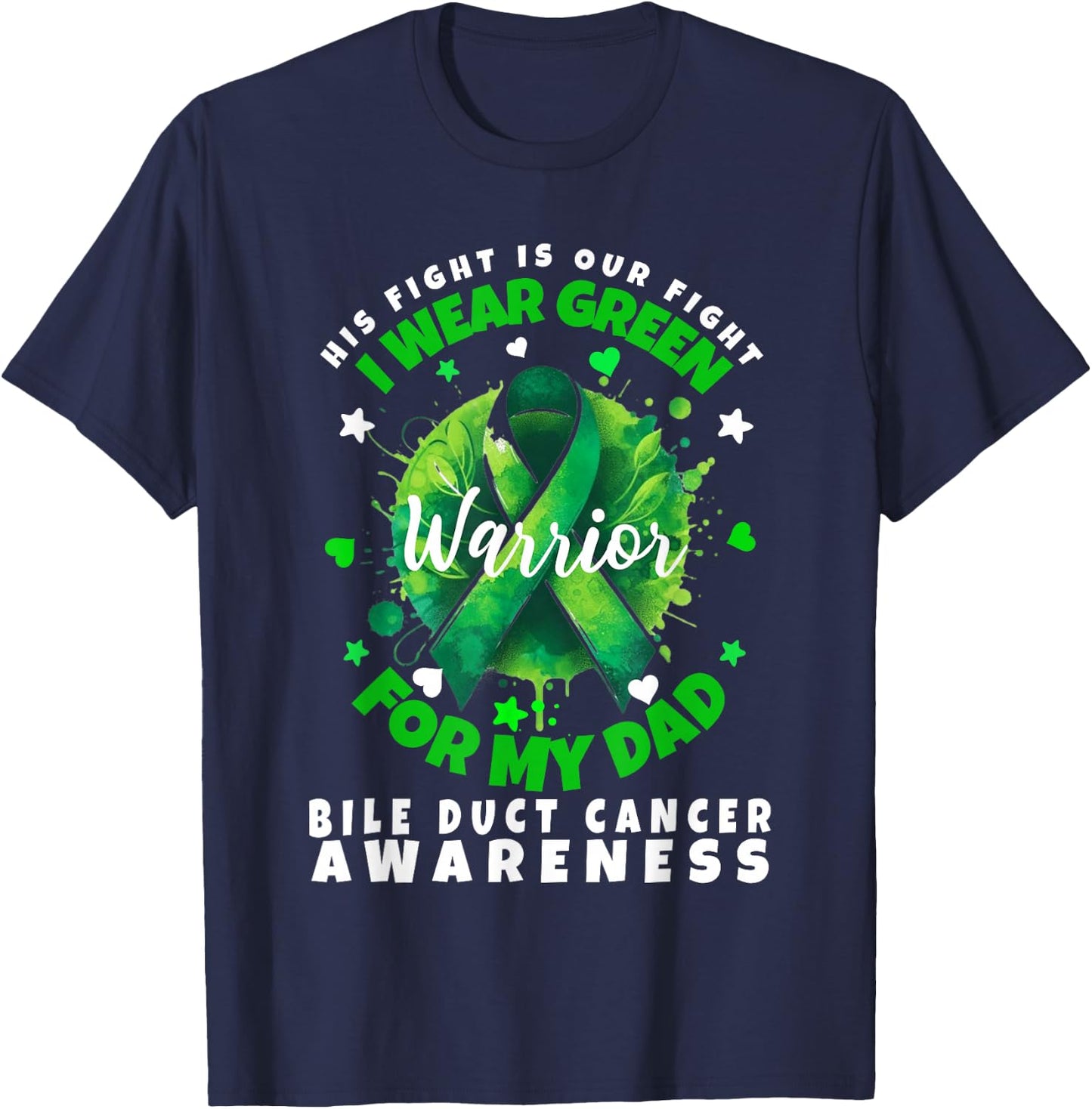 Bile Duct Cancer Awareness I Wear Green For My Dad Support T-Shirt - T-Shirt | Navy