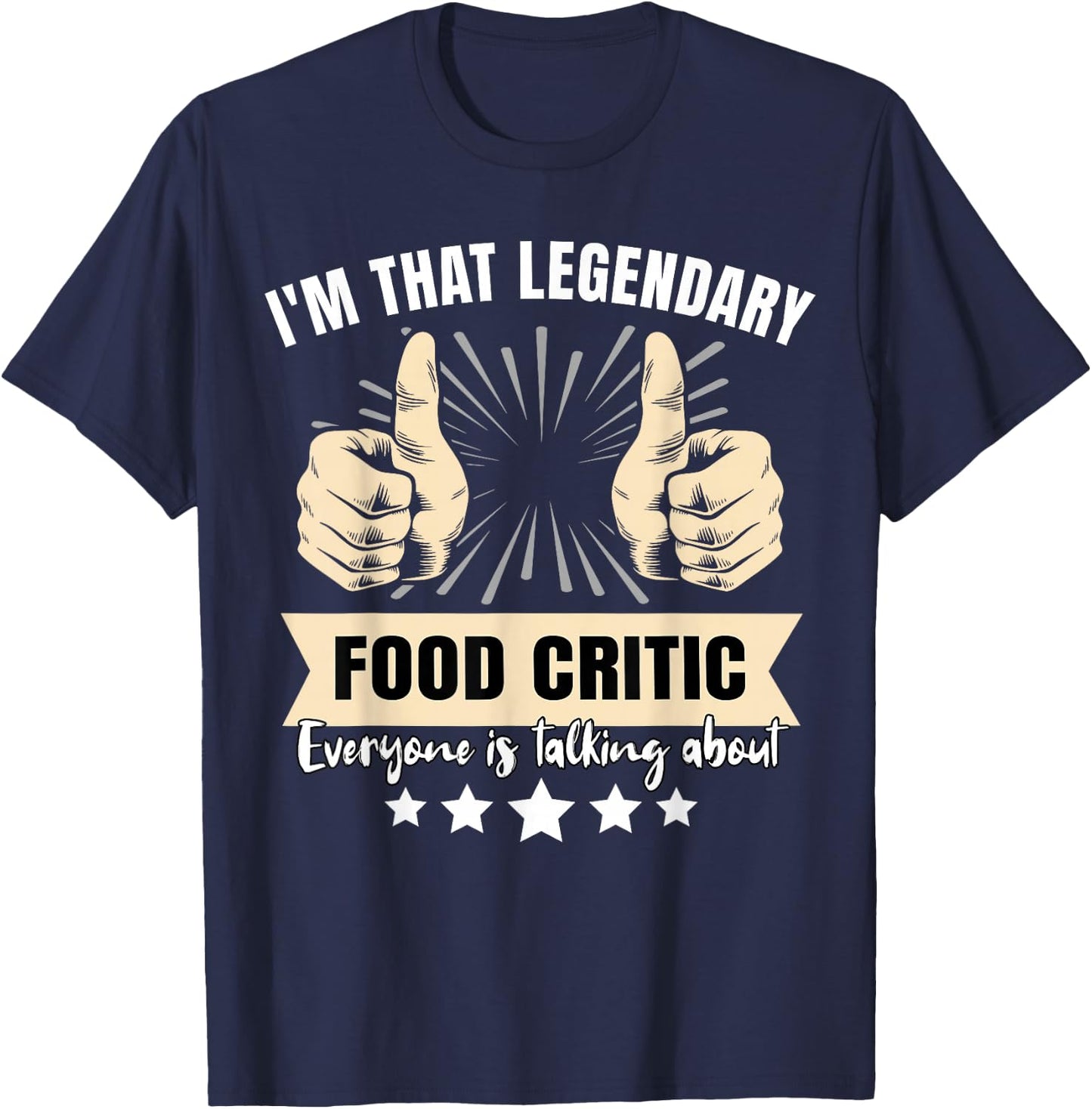 Legendary Food Critic T-Shirt - T-Shirt | Navy