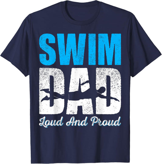 Swim Dad Loud And Proud Funny Swimmers T-Shirt - T-Shirt | Navy