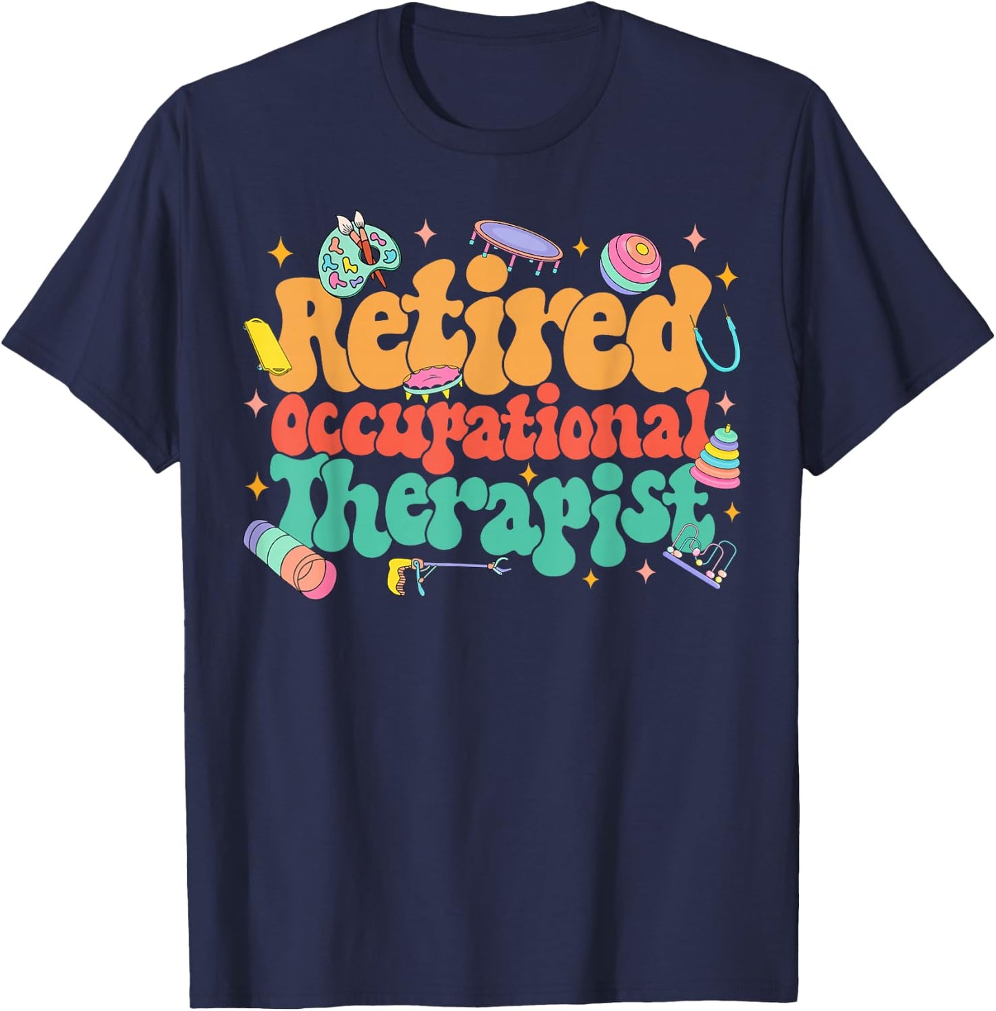 Retired OT Retirement Party Retired Occupational Therapist T-Shirt - T-Shirt | Navy