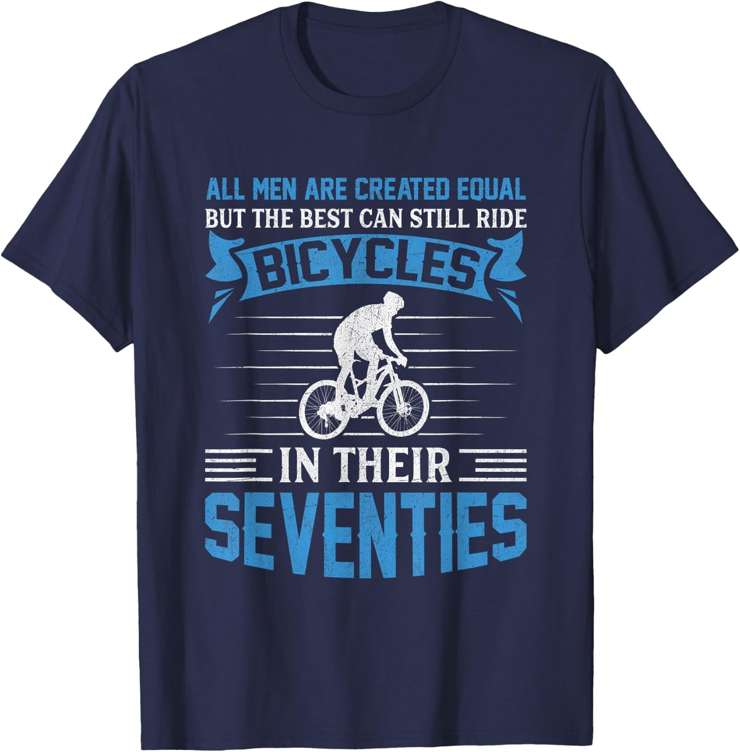 Bike - All Men Equal But the Best Ride Bicycles Seventies T-Shirt - T-Shirt | Navy